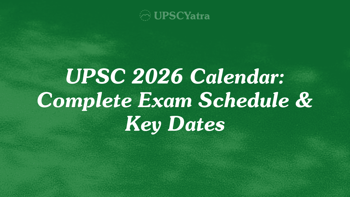 UPSC 2026 Calendar: Complete Exam Schedule & Key Dates