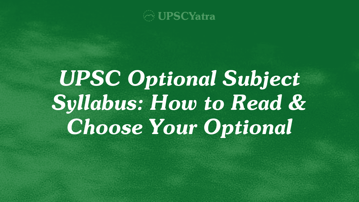 UPSC Optional Subjects List 2027: 48 Papers & Selection Tips